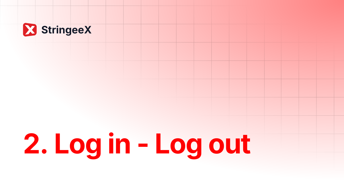 2. Log in - Log out | English | StringeeX