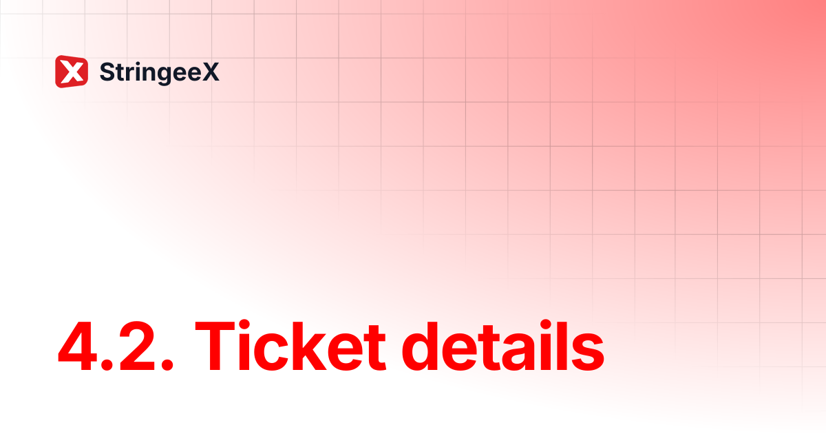 4.2. Ticket details | English | StringeeX