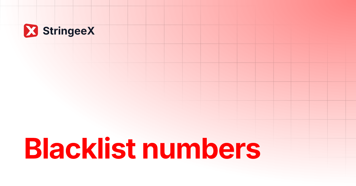 Blacklist numbers English StringeeX Tổng đài Chăm sóc & Quản lý